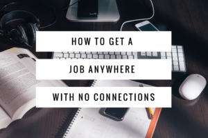 How To Get A Job Anywhere With No Connections - Cultivated Culture - Featured Image