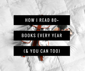 How I Read 80+ Books Every Year And You Can Too Featured Image