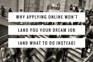 Why Applying Online Won't Land You Your Dream Job Title Image