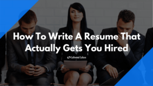 How To Write A Resume That Actually Gets You Hired Featured Image