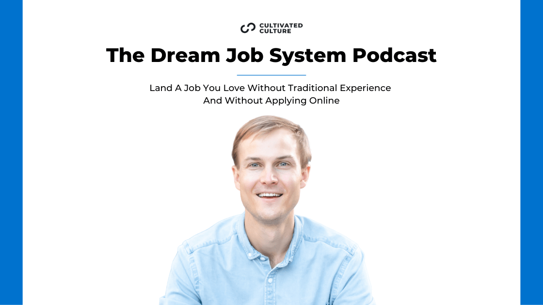 The Dream Job System Podcast Featured Image - Cultivated Culture