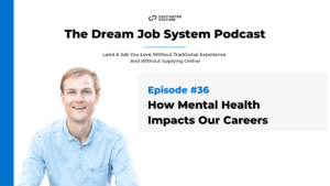 How Mental Health Impacts Our Careers Ep #36