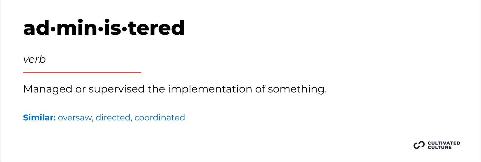 Another word for " Responsible for" - Administered