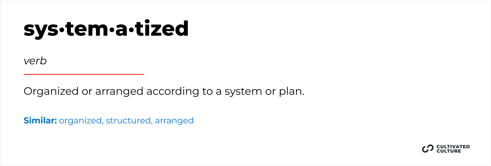 Another word for Systematized